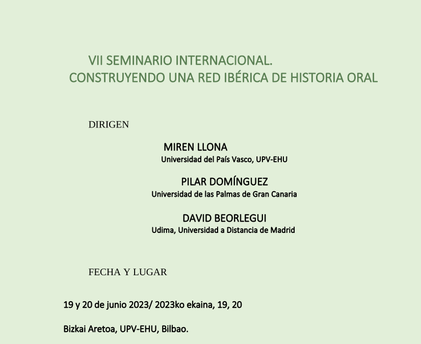 VII SEMINARIO INTERNACIONAL. CONSTRUYENDO UNA RED IBÉRICA DE HISTORIA ORAL